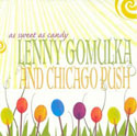 Lenny Gomulka and Chicago Push: As Sweet As Candy