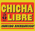 Chicha Libre: Sonido Amazonico