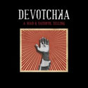 Devotchka, A Mad and Faithful Telling