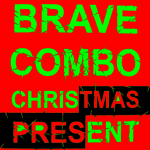 Brave Combo: Christmas Present